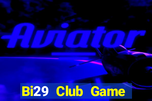 Bi29 Club Game Bài Gunny