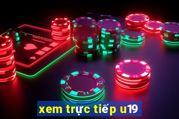 xem truc tiep u19