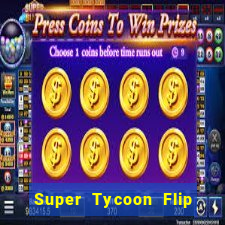 Super Tycoon Flip Tải về