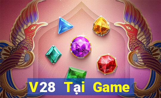 V28 Tại Game Bài B52 Đổi Thưởng