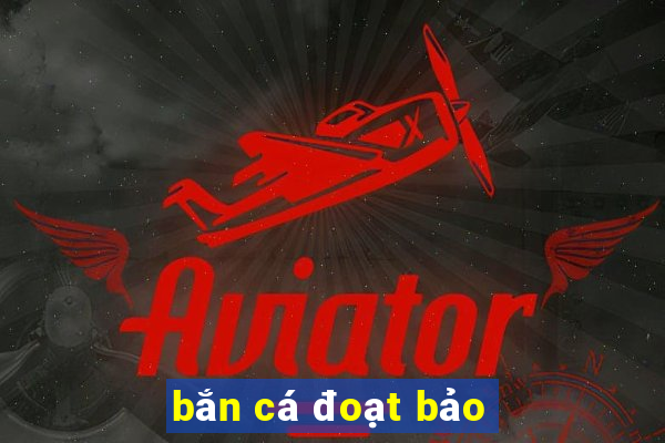 bắn cá đoạt bảo