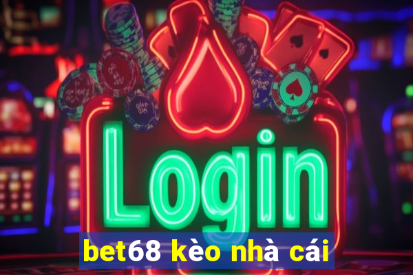 bet68 kèo nhà cái