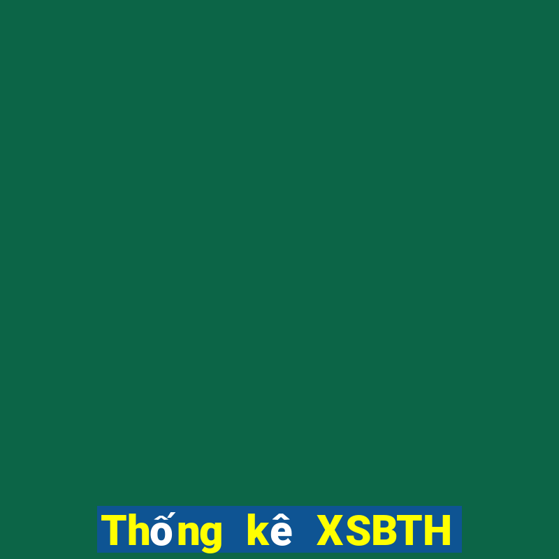 Thống kê XSBTH Thứ 4