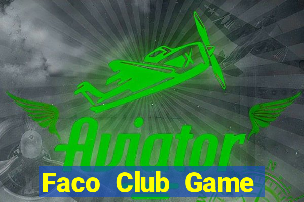 Faco Club Game Bài Tặng Code