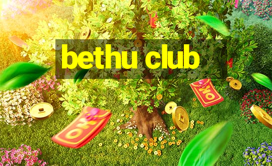 bethu club