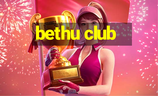 bethu club