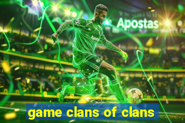 game clans of clans