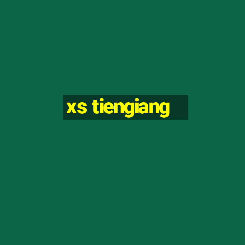 xs tiengiang