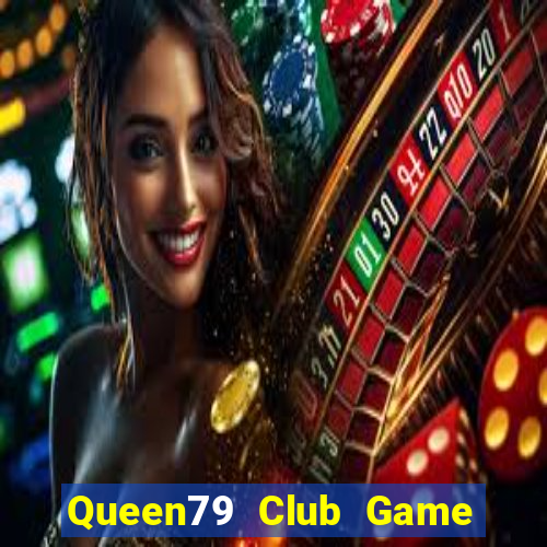 Queen79 Club Game Bài Su500 Iphone