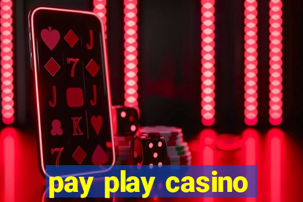 pay play casino