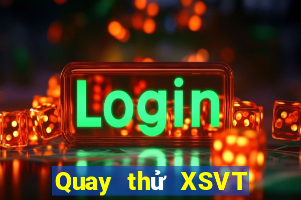 Quay thử XSVT ngày 22