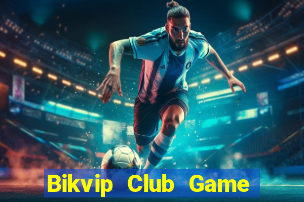 Bikvip Club Game Bài 888 Casino