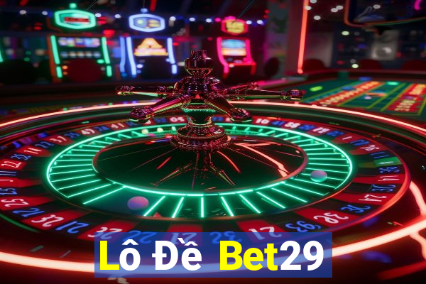 Lô Đề Bet29