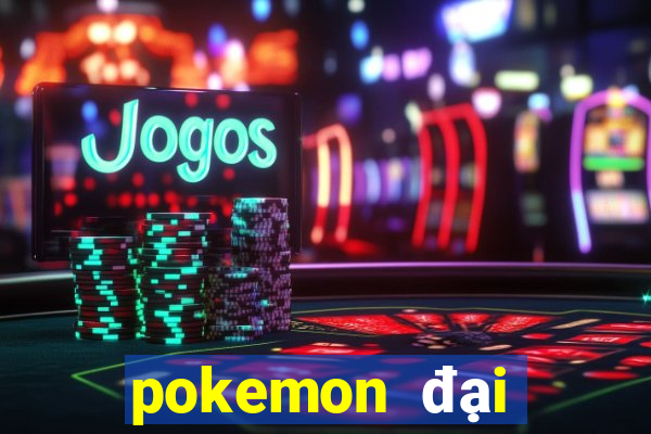 pokemon đại chiến 5