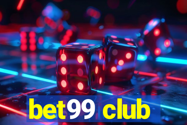 bet99 club