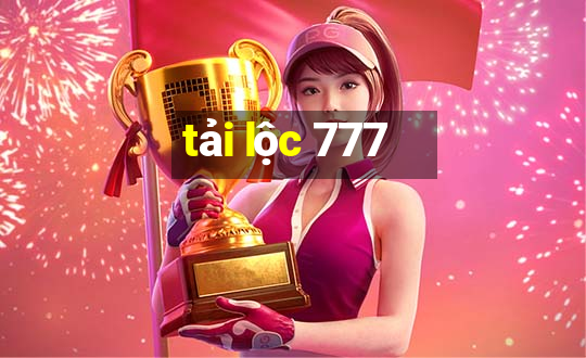 tải lộc 777