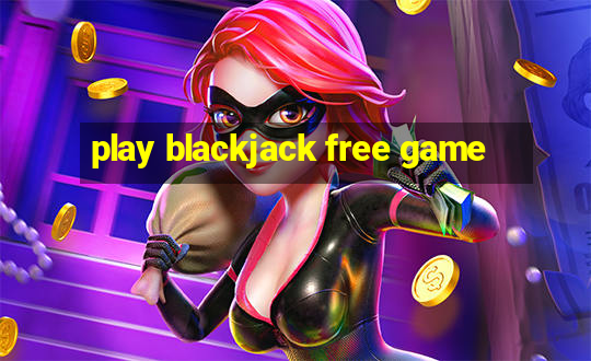 play blackjack free game