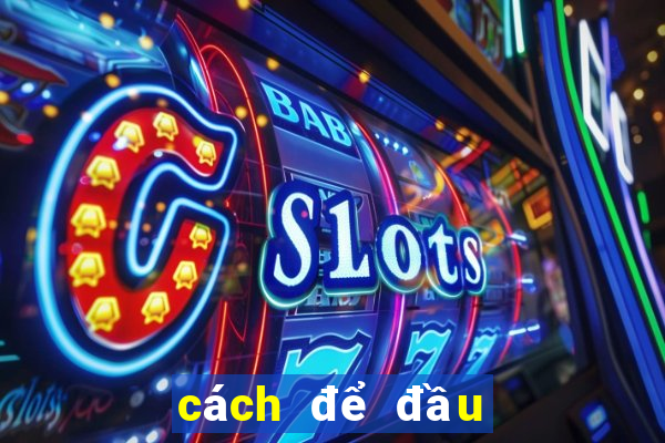 cách để đầu hết bết