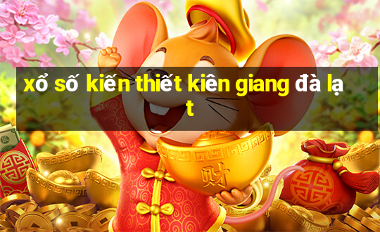 xổ số kiến thiết kiên giang đà lạt