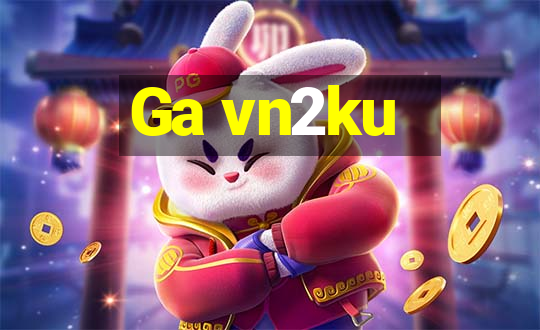 Ga vn2ku