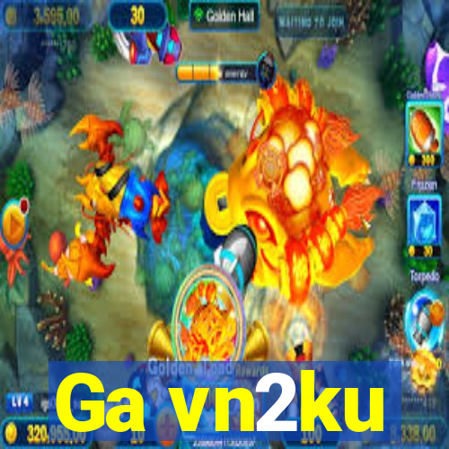 Ga vn2ku