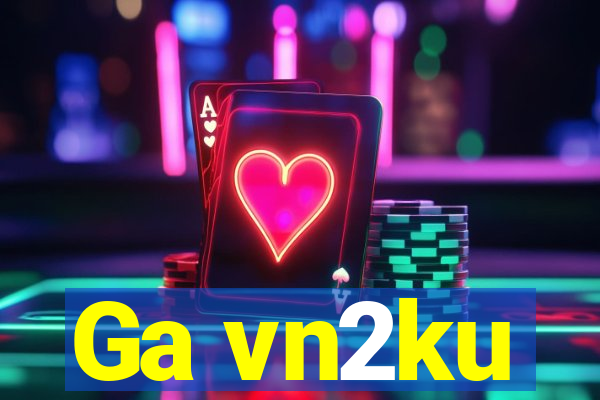 Ga vn2ku