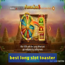 best long slot toaster