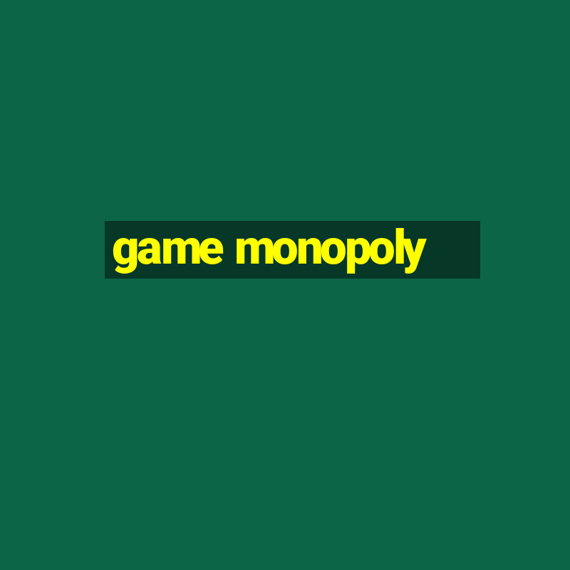 game monopoly