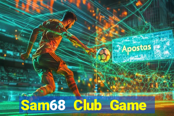 Sam68 Club Game Bài Uy Tín