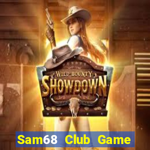 Sam68 Club Game Bài Uy Tín