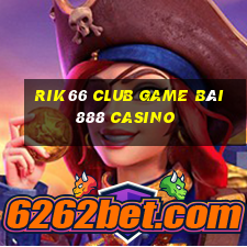 Rik66 Club Game Bài 888 Casino