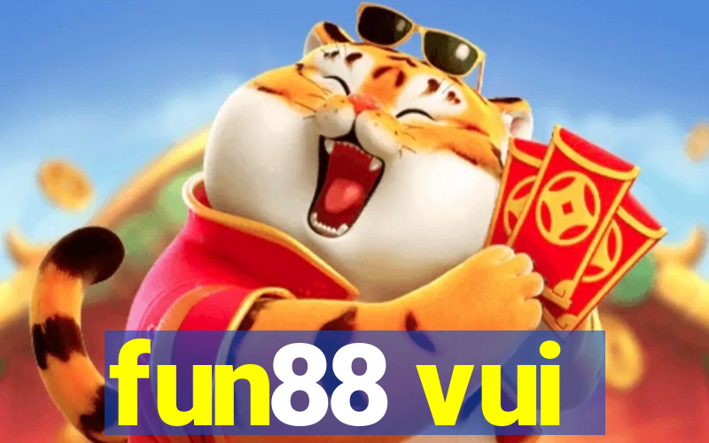 fun88 vui