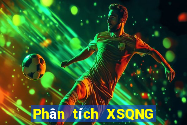 Phân tích XSQNG thứ bảy