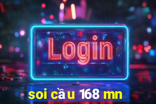 soi cầu 168 mn