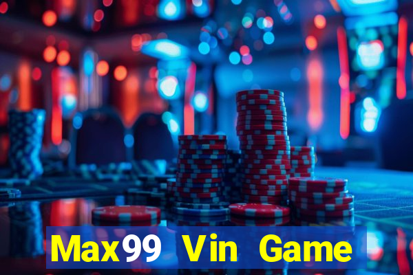 Max99 Vin Game Bài 365