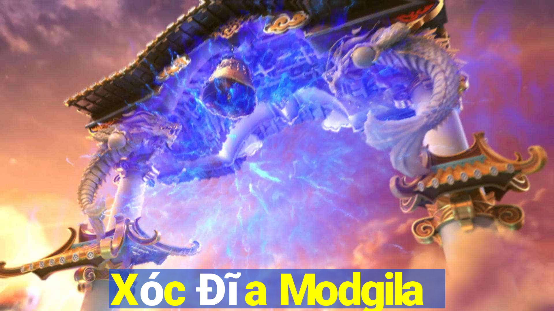 Xóc Đĩa Modgila