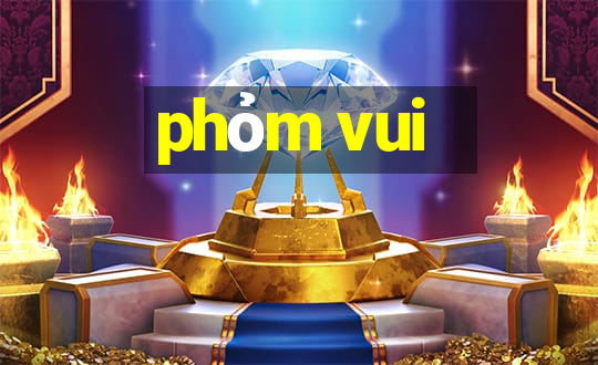 phỏm vui