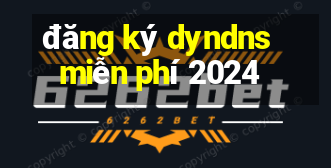 đăng ký dyndns miễn phí 2024