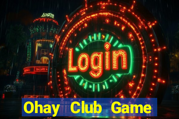 Ohay Club Game Bài Poker