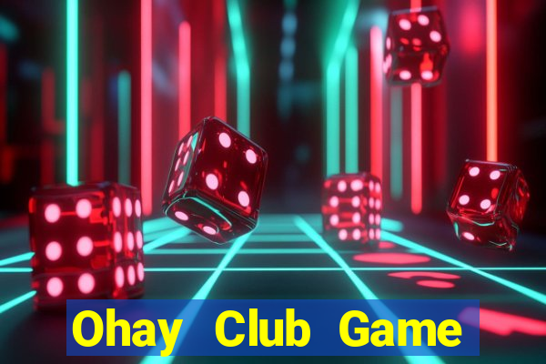 Ohay Club Game Bài Poker