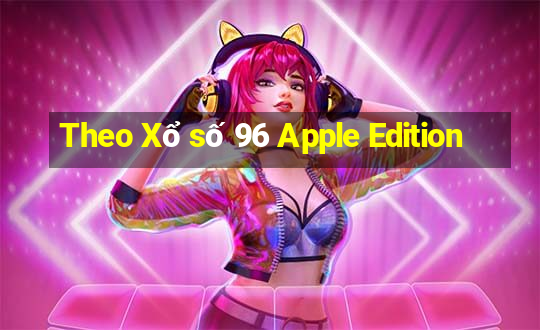 Theo Xổ số 96 Apple Edition