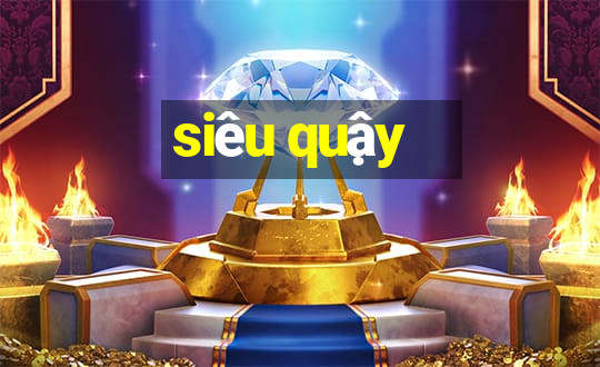 siêu quậy