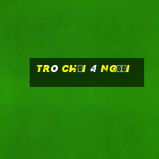 trò chơi 4 người