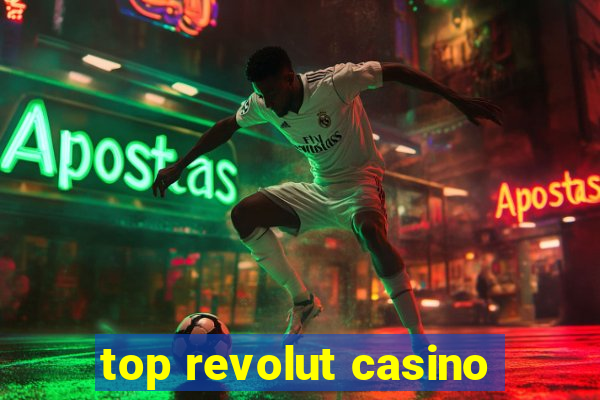 top revolut casino