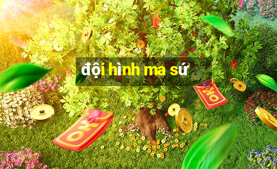 đội hình ma sứ