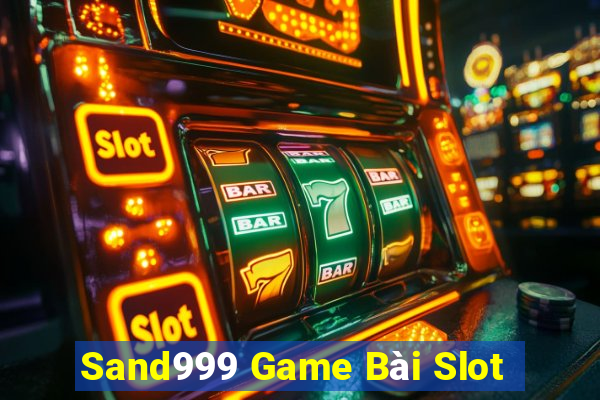 Sand999 Game Bài Slot