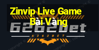 Zinvip Live Game Bài Vàng