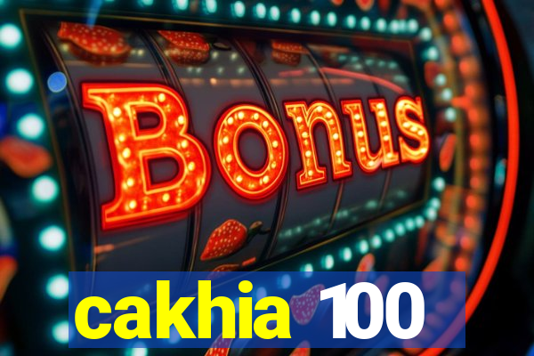 cakhia 100