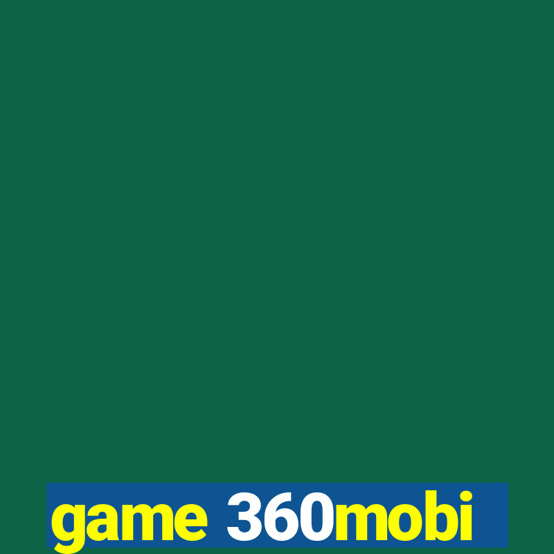 game 360mobi