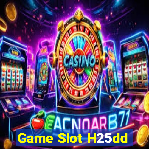 Game Slot H25dd